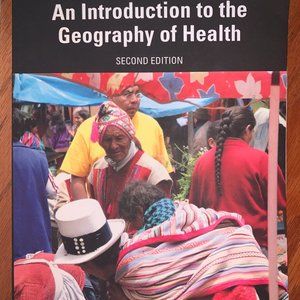 An Introduction to the Geography of Health by Peter Anthamatten and Helen Hazen
